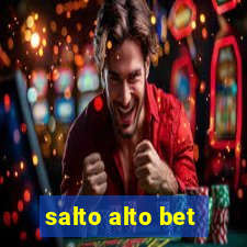 salto alto bet